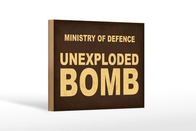 Holzschild Spruch 18x12 cm ministry of defence unexploded Schild wooden sign