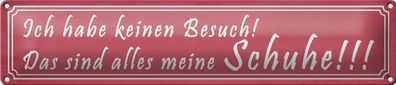 Blechschild Spruch 46x10 cm das sind alles meine Schuhe Deko Schild tin sign