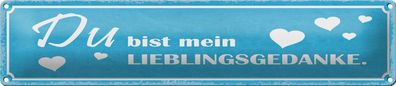 Blechschild Spruch 46x10 cm Du bist mein Lieblingsgedanke Deko Schild tin sign