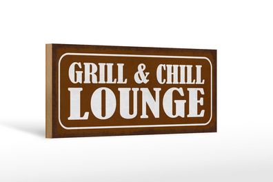 Holzschild Hinweis 27x10 cm Grill Chill Lounge Grillen Deko Schild wooden sign