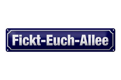 Blechschild Straßenschild 46x10 cm Fickt-Euch-Allee Metall Deko Schild tin sign