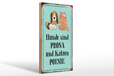 Holzschild Tiere 20x30 cm Hunde sind Prosa Katzen Poesie Deko Schild wooden sign