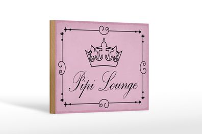 Holzschild Hinweis 18x12cm Pipi Lounge Toilette Krone rosa Schild wooden sign