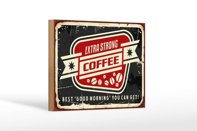 Holzschild Kaffee 18x12cm extra strong Coffee good morning Schild wooden sign