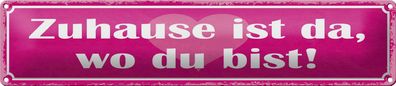 Blechschild Spruch 46x10 cm Zuhause ist da wo du bist Deko Schild tin sign