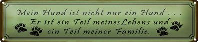 Blechschild Spruch 46x10 cm mein Hund ist nicht nur ein Hund Schild tin sign