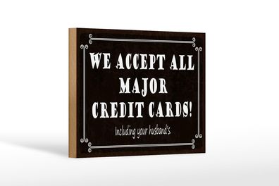 Holzschild Spruch 18x12cm we accept all major credit cards Schild wooden sign