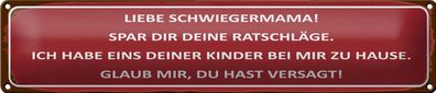 Blechschild Spruch 46x10 cm liebe Schwiegermama spar dir Deko Schild tin sign