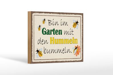 Holzschild Spruch 18x12 cm bin im Garten Hummeln bummeln Deko Schild wooden sign