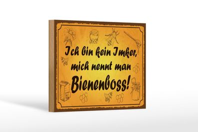 Holzschild Spruch 18x12cm bin kein Imker Bienenboss Holz Deko Schild wooden sign