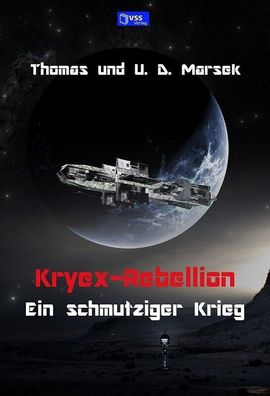 Kryex-Rebellion - Ein schmutziger Krieg von Thomas und U.D. Marsek (Taschenbuch)