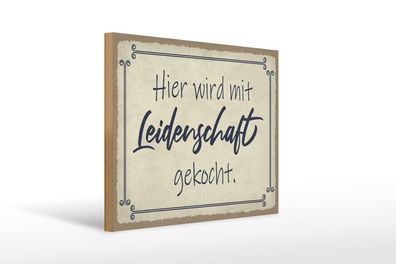 Holzschild Spruch 40x30 cm hier mit Leidenschaft gekocht Deko Schild wooden sign