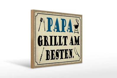 Holzschild Spruch 40x30 cm Papa grillt am besten Holz Deko Schild wooden sign