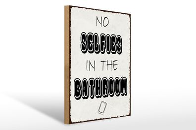 Holzschild Hinweis 30x40 cm No Selfies in the Bathroom Deko Schild wooden sign