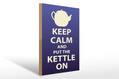 Holzschild Spruch 30x40 cm Keep Calm and put the kettle on Schild wooden sign