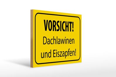 Holzschild Hinweis 40x30 cm Vorsicht Dachlawinen Eiszapfen Schild wooden sign