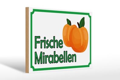Holzschild Hinweis 30x20 cm frische Mirabellen Hofladen Deko Schild wooden sign