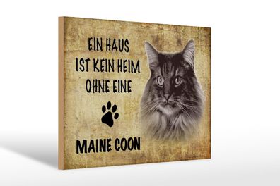 Holzschild Spruch 30x20 cm Maine Coon Katze ohne kein Heim Deko Schild wooden sign