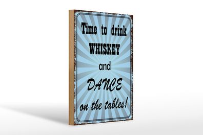 Holzschild Spruch 20x30 cm time to drink whiskey and dance Deko Schild wooden sign