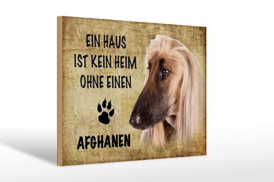Holzschild Spruch 30x20 cm Afghanen Hund ohne kein Heim Deko Schild wooden sign