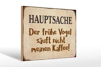 Holzschild Spruch 30x20 cm früher Vogel sauft nicht Kaffee Deko Schild wooden sign