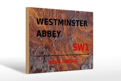 Holzschild London 30x20cm Royal Westminster Abbey SW1 Deko Schild wooden sign