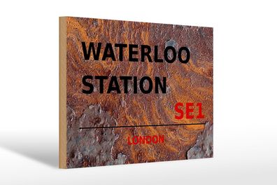 Holzschild London 30x20cm Waterloo Station SE1 Holz Deko Schild wooden sign