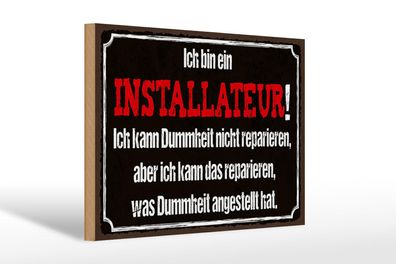 Holzschild Spruch 30x20cm bin Installateur kann reparieren Deko Schild wooden sign