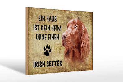 Holzschild Spruch 30x20 cm Irish Setter Hund Geschenk Deko Schild wooden sign