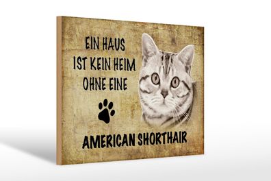 Holzschild Spruch 30x20 cm American Shorthair Katze Holz Deko Schild wooden sign