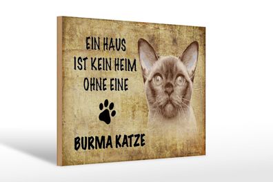 Holzschild Spruch 30x20 cm Burma Katze ohne kein Heim Deko Schild wooden sign