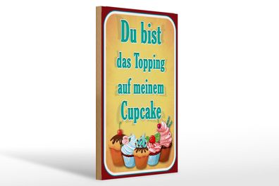 Holzschild Spruch 20x30 cm Du bist Topping auf Cupcake Deko Schild wooden sign