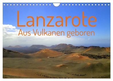 Lanzarote Aus Vulkanen geboren 2023 Wandkalender