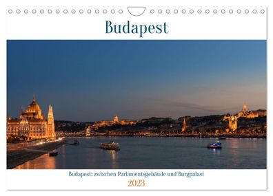Budapest: zwischen Parlamentsgebäude und Burgpalast 2023 Wandkalender