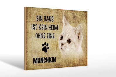 Holzschild Spruch 30x20 cm Munchkin Katze ohne kein Heim Deko Schild wooden sign