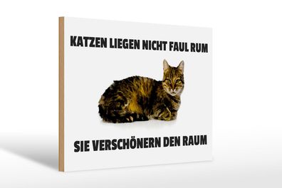 Holzschild Spruch 30x20 cm Katzen verschönern den Raum Deko Schild wooden sign