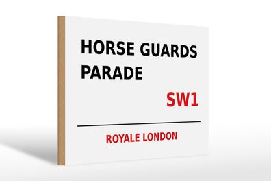 Holzschild London 30x20cm Royale Horse Guards Parade SW1 Deko Schild wooden sign
