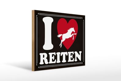 Holzschild Spruch 40x30 cm Pferde i love reiten Herz Deko Schild wooden sign