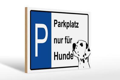 Holzschild Hinweis 30x20 cm Parkplatz nur für Hunde Holz Deko Schild wooden sign