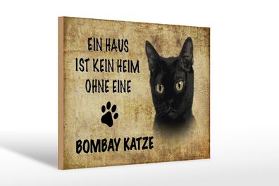Holzschild Spruch 30x20 cm Bombay Katze ohne kein Heim Deko Schild wooden sign
