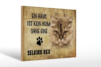 Holzschild Spruch 30x20cm Selkirk Rex Katze ohne kein Heim Deko Schild wooden sign