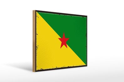 Holzschild Flagge Französisch?Guayanas 40x30 cm Retro Flag Schild wooden sign