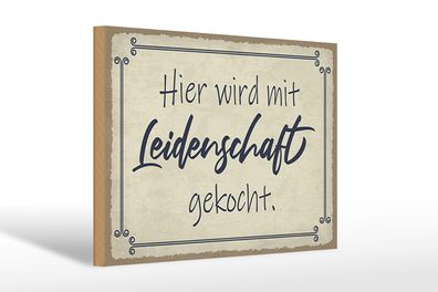 Holzschild Spruch 30x20 cm hier mit Leidenschaft gekocht Deko Schild wooden sign