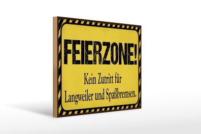 Holzschild Spruch 40x30 cm Feierzone Kein Zutritt für Deko Schild wooden sign