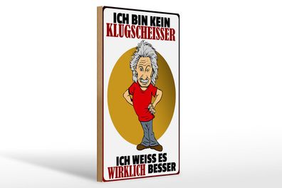 Holzschild Spruch 20x30 cm ich bin kein Klugscheisser Deko Schild wooden sign