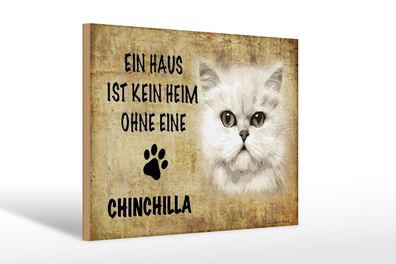 Holzschild Spruch 30x20 cm chinchilla Katze ohne kein Heim Deko Schild wooden sign