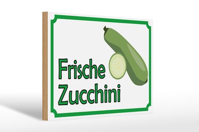 Holzschild Hinweis 30x20 cm frische Zucchini Hofladen Deko Schild wooden sign