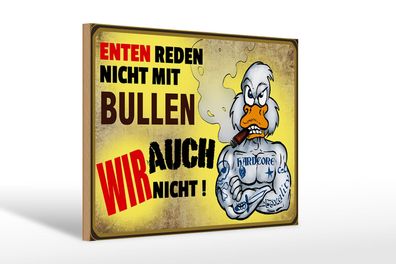 Holzschild Spruch 30x20 cm Enten reden nicht mit Bullen Deko Schild wooden sign