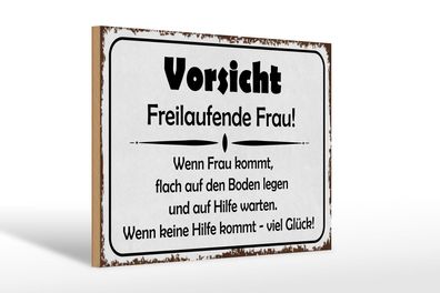 Holzschild Hinweis 30x20 cm Vorsicht freilaufende Frau Deko Schild wooden sign
