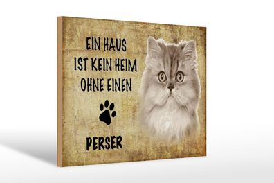 Holzschild Spruch 30x20 cm Perser Katze ohne kein Heim Deko Schild wooden sign